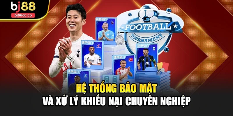 Hệ thống bảo mật và xử lý khiếu nại chuyên nghiệp