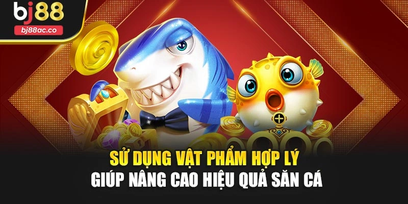 Sử dụng vật phẩm hợp lý giúp nâng cao hiệu quả săn cá